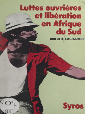 cover image of Luttes ouvrières et libération en Afrique du Sud